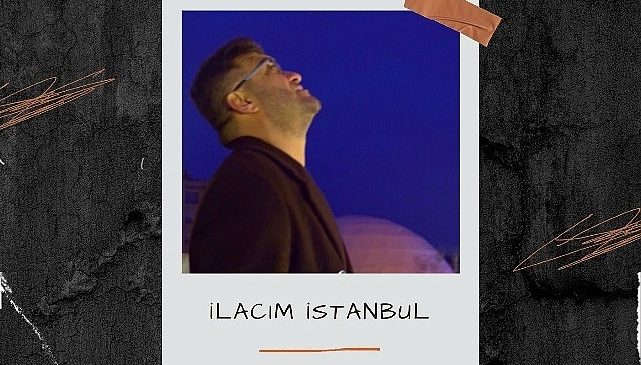 Lokman Akyılmaz’ın Yeni Müziği ‘İlacım İstanbul’ Dinleyicilerle Buluştu